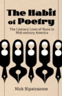 Image for The Habit of Poetry: The Literary Lives of Nuns in Mid-Century America
