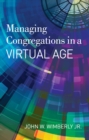 Image for Managing congregations in a virtual age