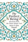 Image for The perfect being: selections from the classic Islamic text