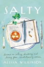 Image for Salty : Lessons on Eating, Drinking, and Living from Revolutionary Women