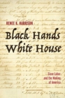 Image for Black Hands, White House