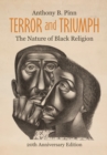 Image for Terror &amp; Triumph: The Nature of Black Religion