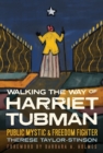 Image for Walking the Way of Harriet Tubman : Public Mystic and Freedom Fighter