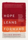 Image for Hope leans forward  : braving your way toward simplicity, awakening, and peace