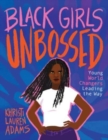 Image for Black Girls Unbossed : Young World Changers Leading the Way