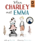 Image for When Charley met Emma