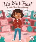 Image for It&#39;s Not Fair!: A Book About Having Enough