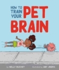 Image for How to Train Your Pet Brain