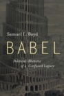 Image for Babel : Political Rhetoric of a Confused Legacy