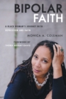 Image for Bipolar Faith : A Black Woman&#39;s Journey with Depression and Faith