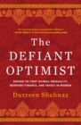 Image for The Defiant Optimist: Daring to Fight Global Inequality, Reinvent Finance, and Invest in Women