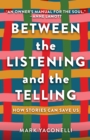 Image for Between the listening and the telling: how stories can save us