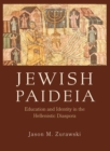 Image for Jewish paideia: education and identity in the Hellenistic Diaspora