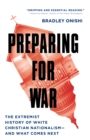 Image for Preparing for War: The Extremist History of White Christian Nationalism - And What Comes Next