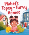 Image for Mabel&#39;s Topsy-Turvy Homes