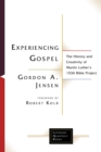Image for Experiencing gospel: the history and creativity of Martin Luther&#39;s 1534 Bible project