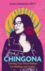 Image for Chingona: owning your inner badass for healing and justice