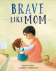 Image for Brave Like Mom