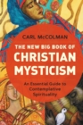 Image for The New Big Book of Christian Mysticism : An Essential Guide to Contemplative Spirituality