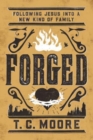 Image for Forged : Following Jesus into a New Kind of Family