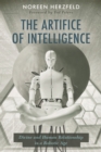 Image for The artifice of intelligence: divine and human relationship in a robotic age