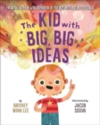 Image for The Kid with Big, Big Ideas
