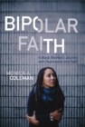Image for Bipolar faith: a Black woman&#39;s journey in depression and faith