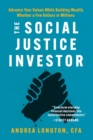 Image for The social justice investor: advance your values while building wealth