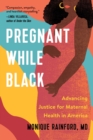 Image for Pregnant While Black: Advancing Justice for Maternal Health in America