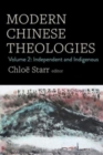 Image for Modern Chinese Theologies : Volume 2: Independent and Indigenous