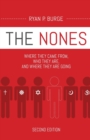Image for The Nones : Where They Came From, Who They Are, and Where They Are Going, Second Edition
