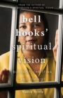 Image for bell hooks&#39; Spiritual Vision : Buddhist, Christian, and Feminist