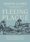 Image for Fleeing Plague: Medieval Wisdom for a Modern Health Crisis