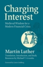 Image for Charging Interest : Medieval Wisdom for a Modern Financial Crisis