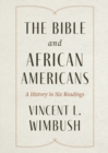 Image for The Bible and African Americans : A History in Six Readings