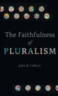 Image for The Faithfulness of Pluralism