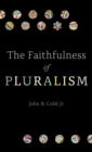 Image for The faithfulness of pluralism