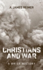 Image for Christians and War : A Brief History