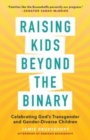 Image for Raising Kids beyond the Binary