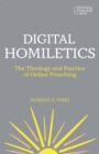 Image for Digital homiletics: the theology and practice of online preaching