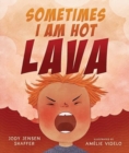 Image for Sometimes I Am Hot Lava
