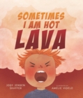 Image for Sometimes I Am Hot Lava