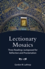 Image for Lectionary Mosaics: Three Readings Juxtaposed for Reflection and Proclamation