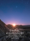 Image for Come, Emmanuel: Devotions for Advent 2023-2024