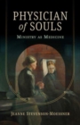 Image for Physician of Souls : Ministry as Medicine