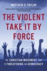 Image for The Violent Take It by Force
