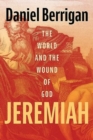 Image for Jeremiah : The World and the Wound of God