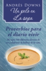 Image for Un Pelo En La Sopa: Proverbios Para El Diario Vivir