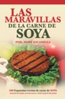 Image for Las Maravillas De La Carne De Soya: 100 Exquisitas Recetas De Carne De Soya
