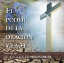 Image for El Poder De La Oracion Y La Fe